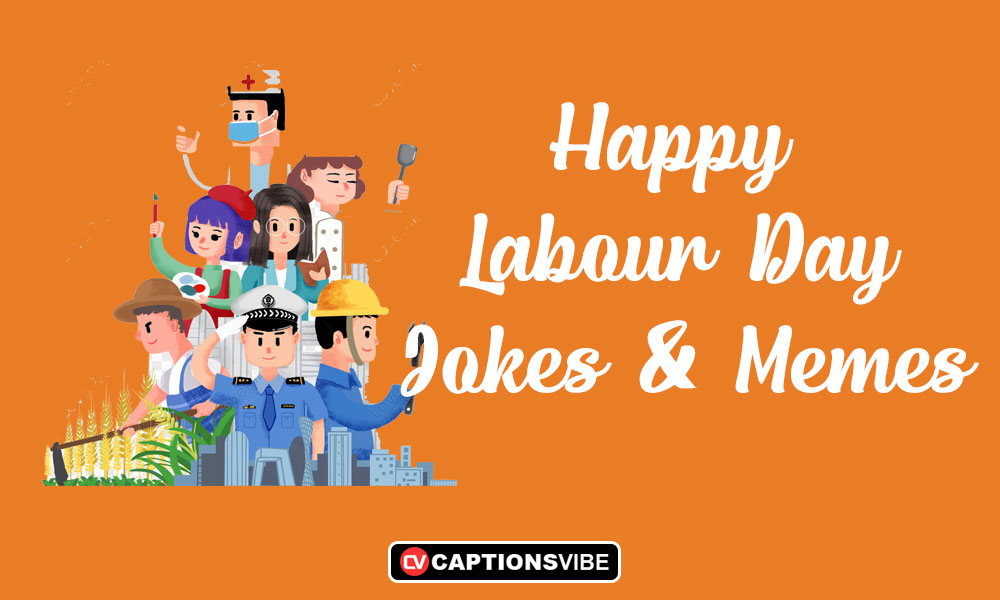 Funny Labor Day Jokes, Memes And Quotes