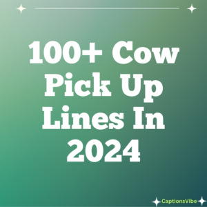 100+ Cow Pick Up Lines In 2024