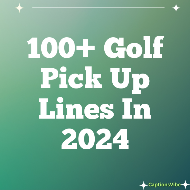 100+ Golf Pick Up Lines In 2024