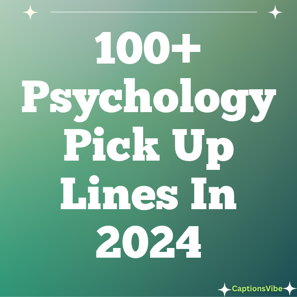 100+ Psychology Pick Up Lines In 2024
