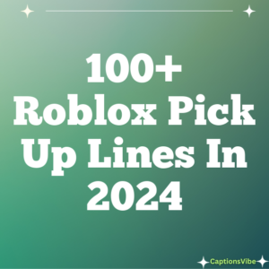 100+ Roblox Pick Up Lines In 2024